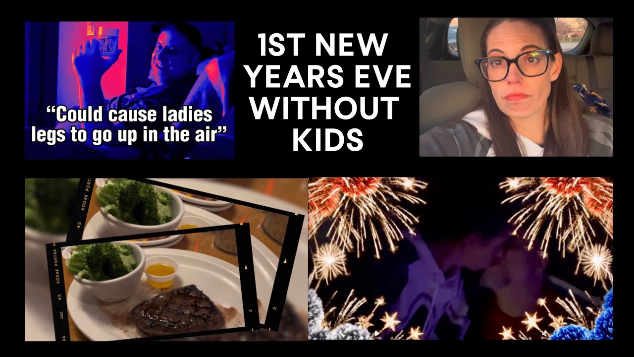 FIRST NEW YEARS IN 21 YEARS WITHOUT KIDS