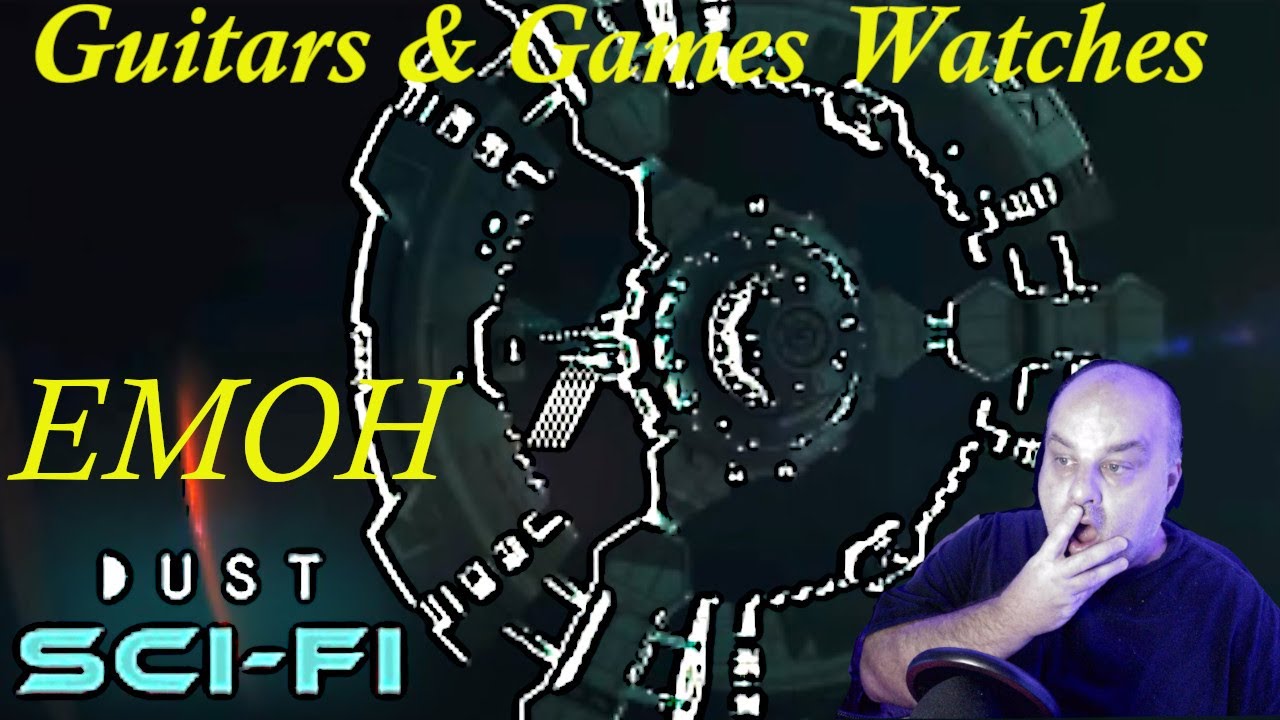 Guitars & Games Watches. EMOH---a DUST sci-fi original. 
