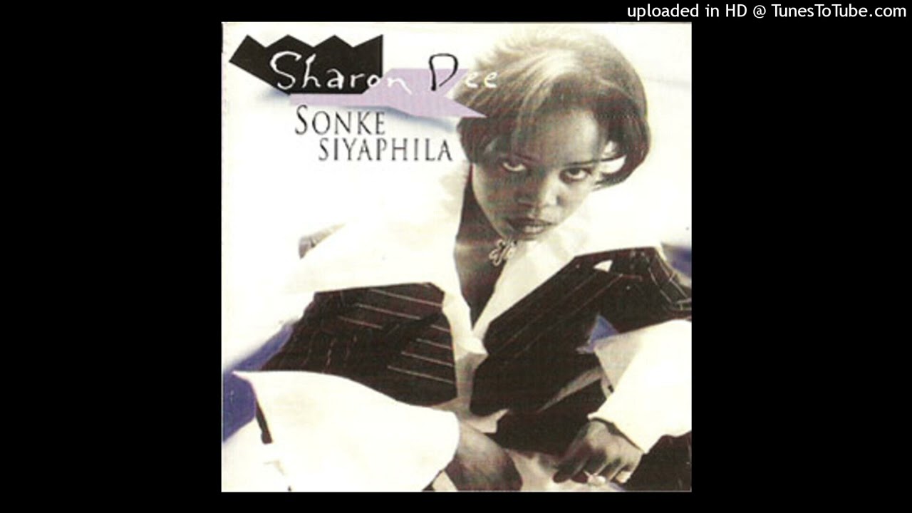 Sharon Dee - Sonke Siyaphila