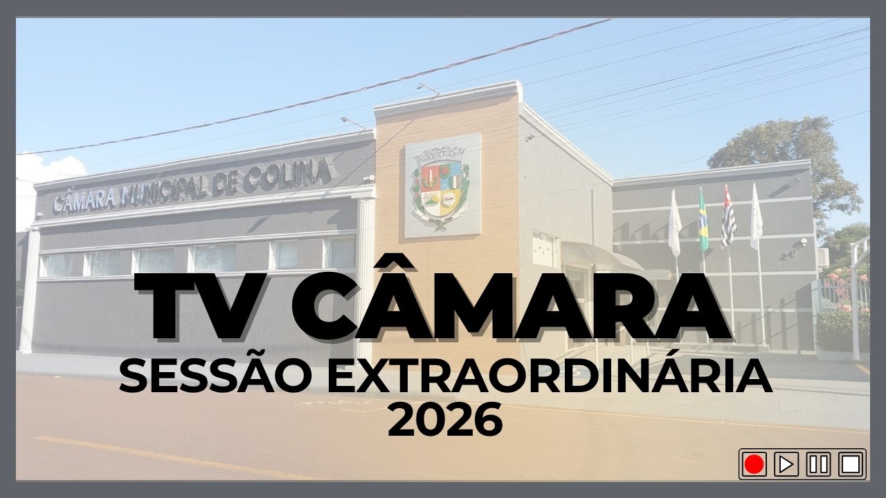 Câmara Municipal de Colina-SP – 1ª Sessão Extraordinária 16/01/2026