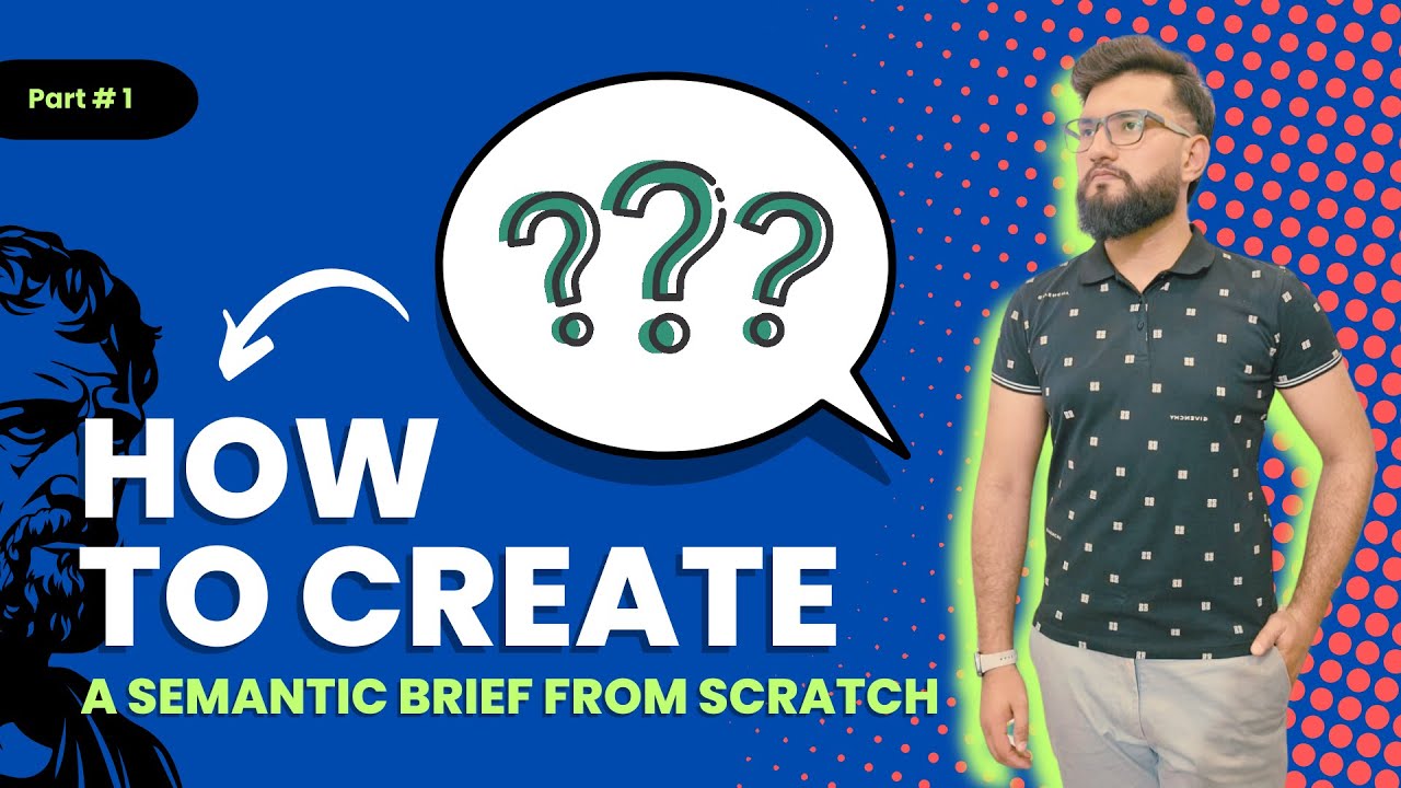 Part 1 - How to Create Semantic Content Brief From Scratch