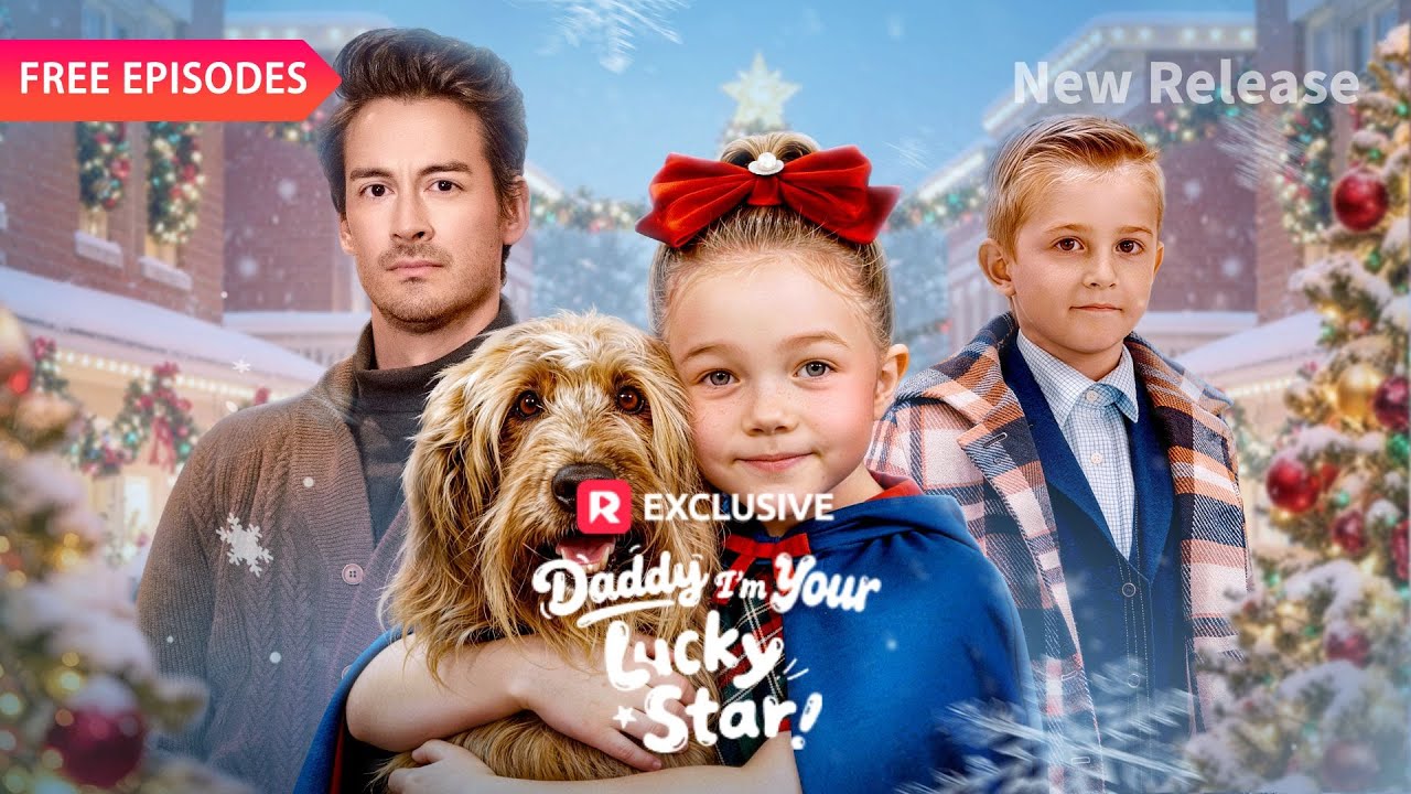 💫Daddy I'm Your Lucky Star!【1-13】| Reelshort