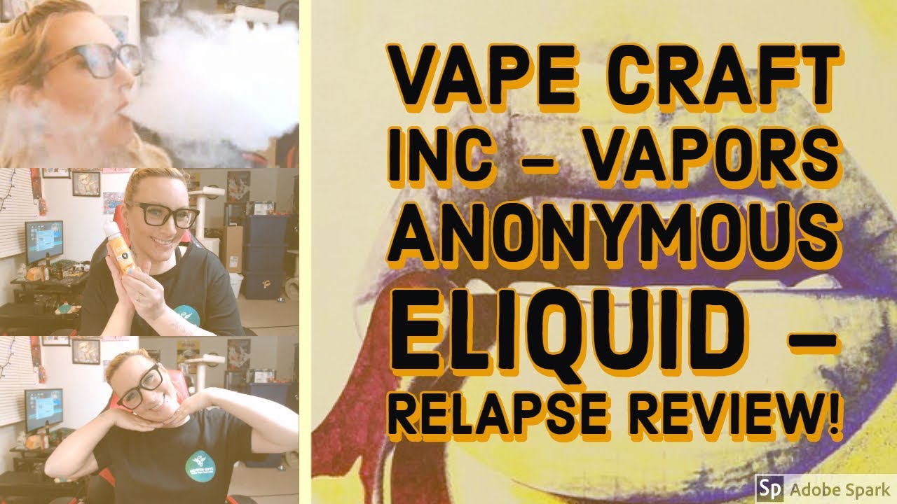 Vape Craft Inc - Vapors Anonymous Eliquid - Relapse Review!
