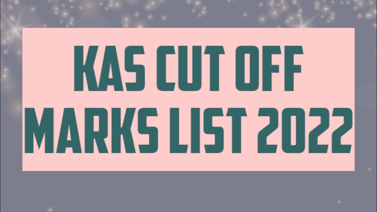 KAS cutoff marks list 2022/kas exam cut off list 2022