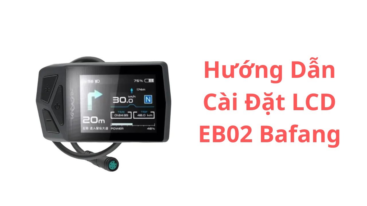 Hướng Dẫn Cài Đặt LCD EB02 Bafang