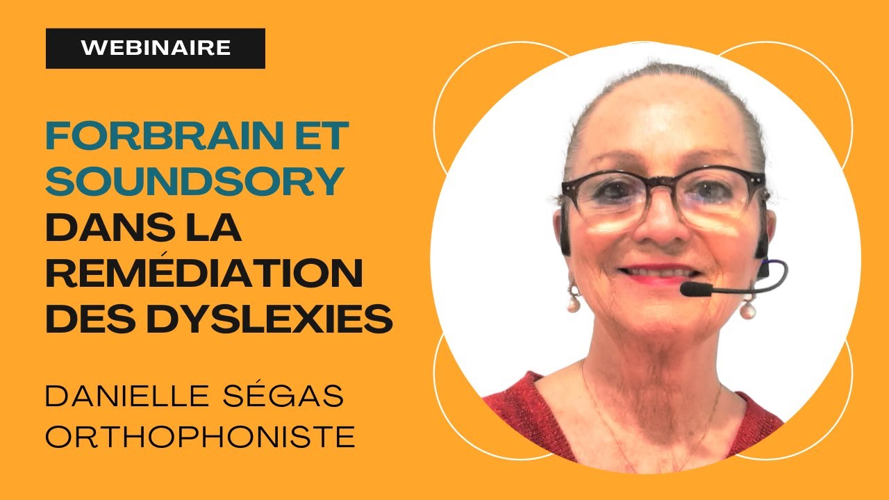 Webinaire - Forbrain et Soundsory dans la remédiation des dyslexies