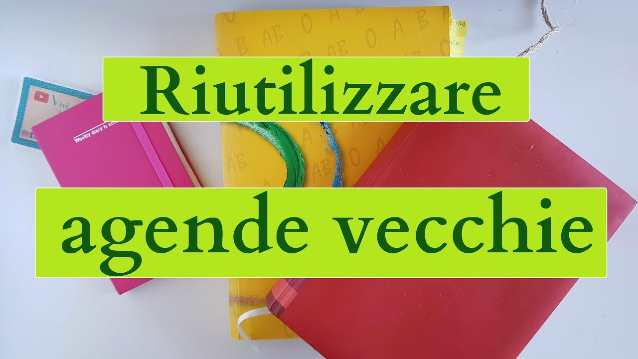 Come RIUTILIZZARE AGENDE e DIARI VECCHI - riciclo creativo tutorial #51
