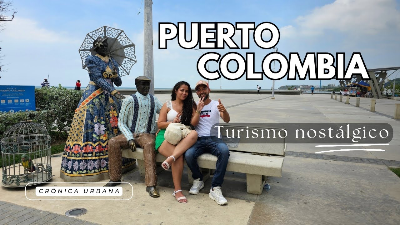 PUERTO COLOMBIA | La Nostalgia del Viejo Muelle y la Alegría de la Plaza de los Migrantes