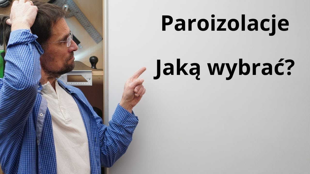 Paroizolacje. Jaką wybrać?