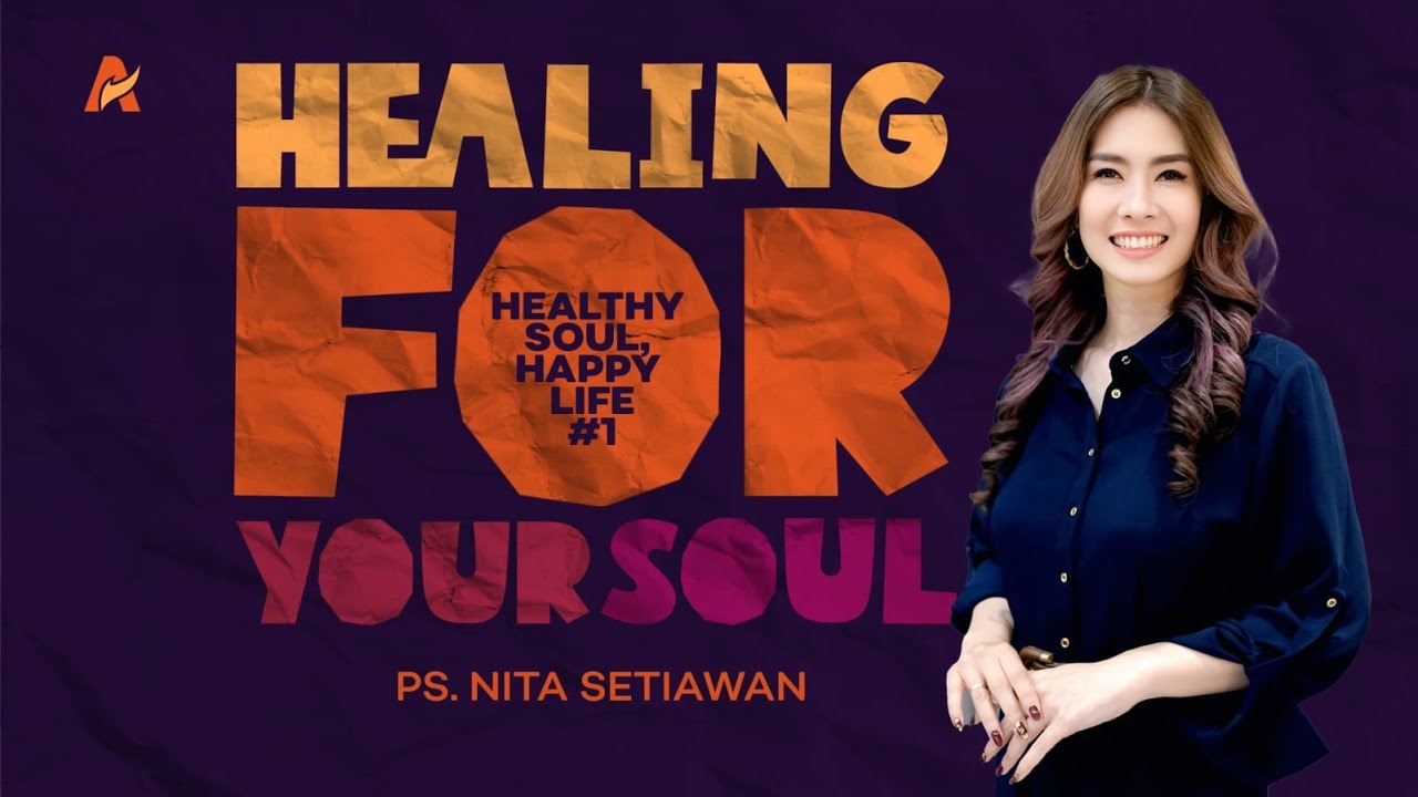 Kesembuhan Bagi Jiwamu - Ps. Nita Setiawan