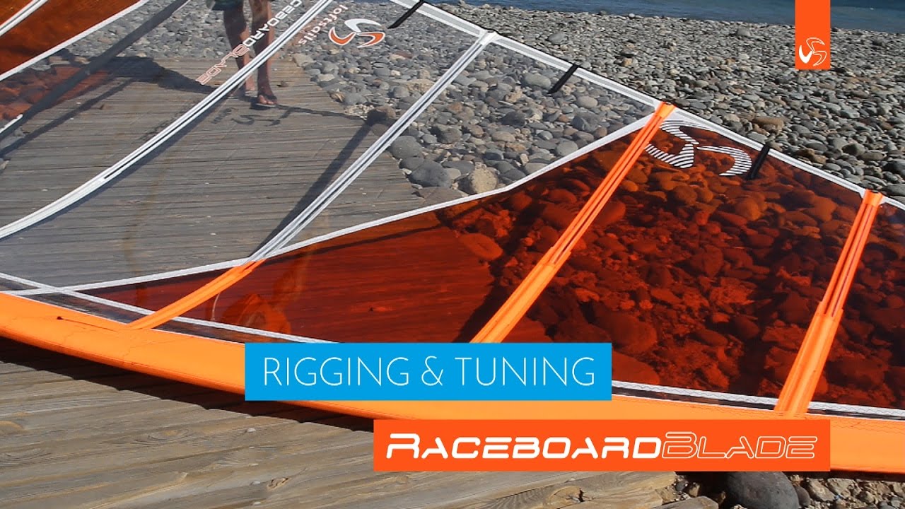 Loftsails 2017 Raceboardblade - Rigging and Tuning Guide