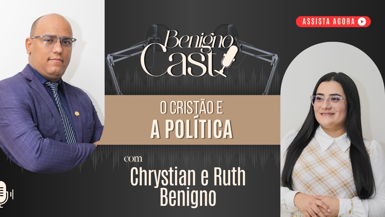 O Cristão e a Política - BenignoCast | MISS. RUTH BENIGNO #teologia #apologética #pregação