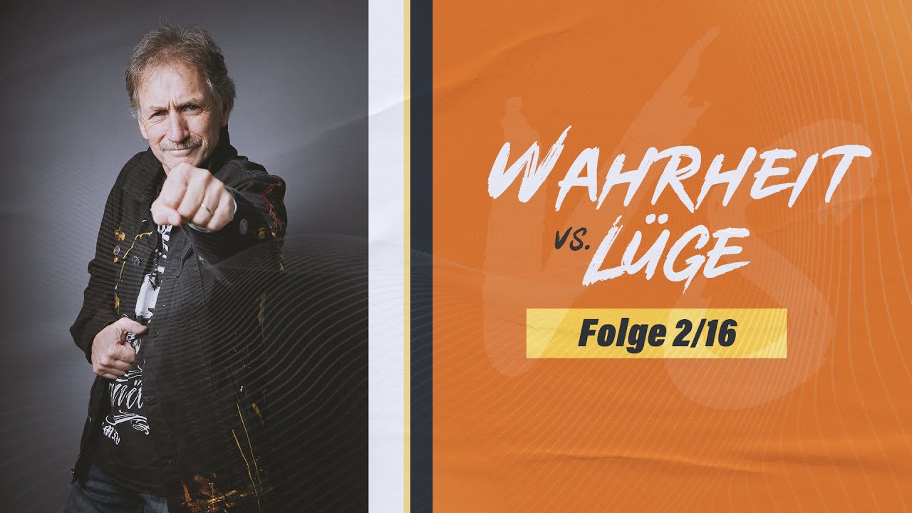 2⎮16 - Wahrheit vs. Lüge