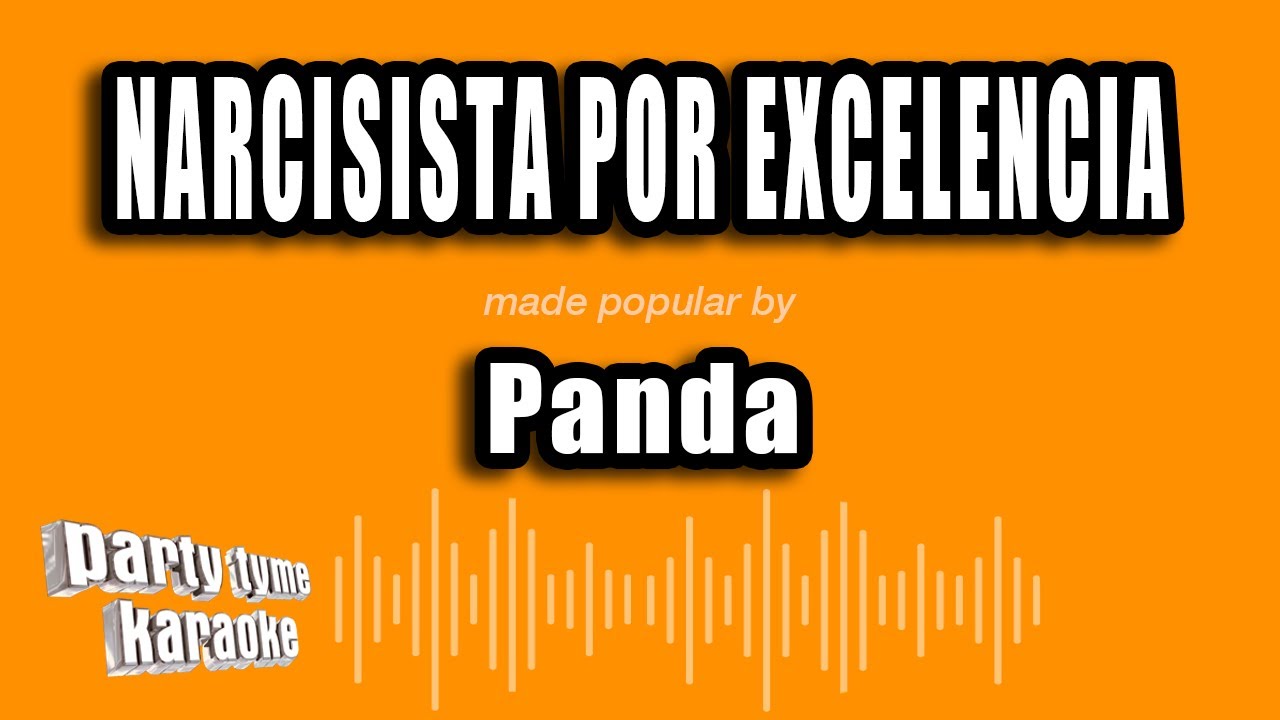 Panda - Narcisista Por Excelencia (Versión Karaoke)
