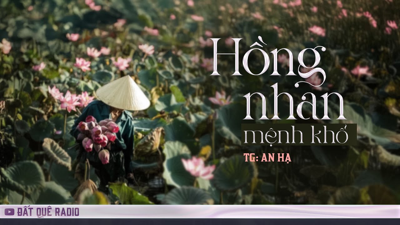 HỒNG NHAN MỆNH KHỔ -  Sóng gió đời người con gái sông tiền | Đất Quê Radio