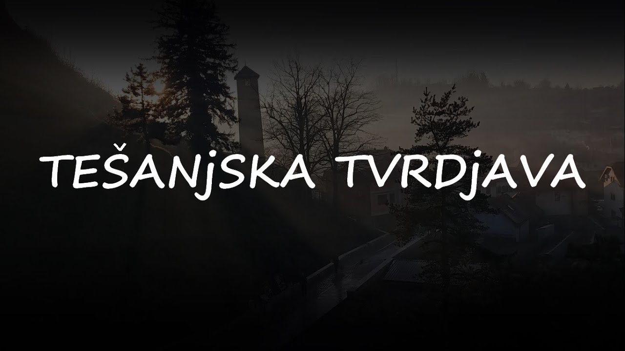 Tešanjska tvrdjava || Tesanj fortress
