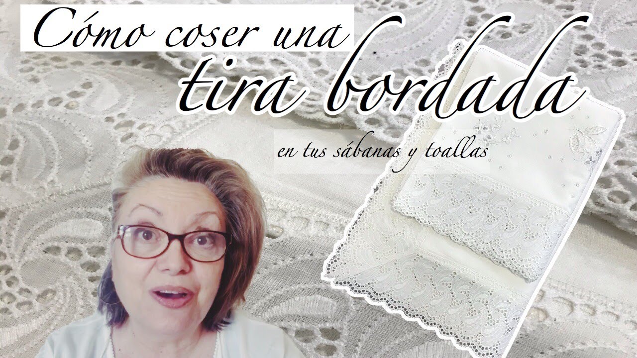 Cómo coser o aplicar una TIRA BORDADA /PUNTILLA/CENEFA/ENCAJE a tus sábanas y toallas