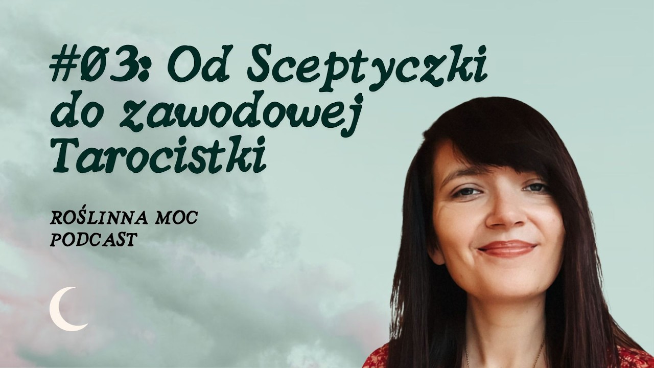 Jak przestałam być sceptyczką i zaczęłam pracować z Tarotem? | Roślinna Moc