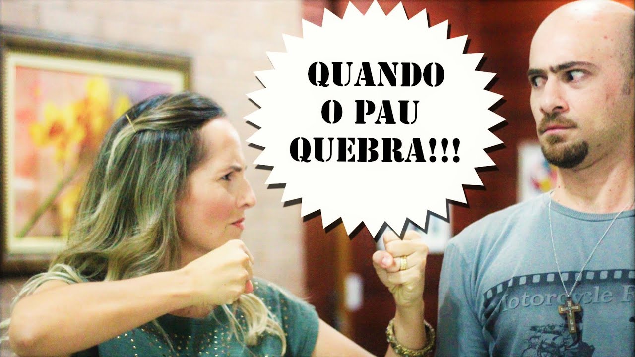 Quando o pau quebra