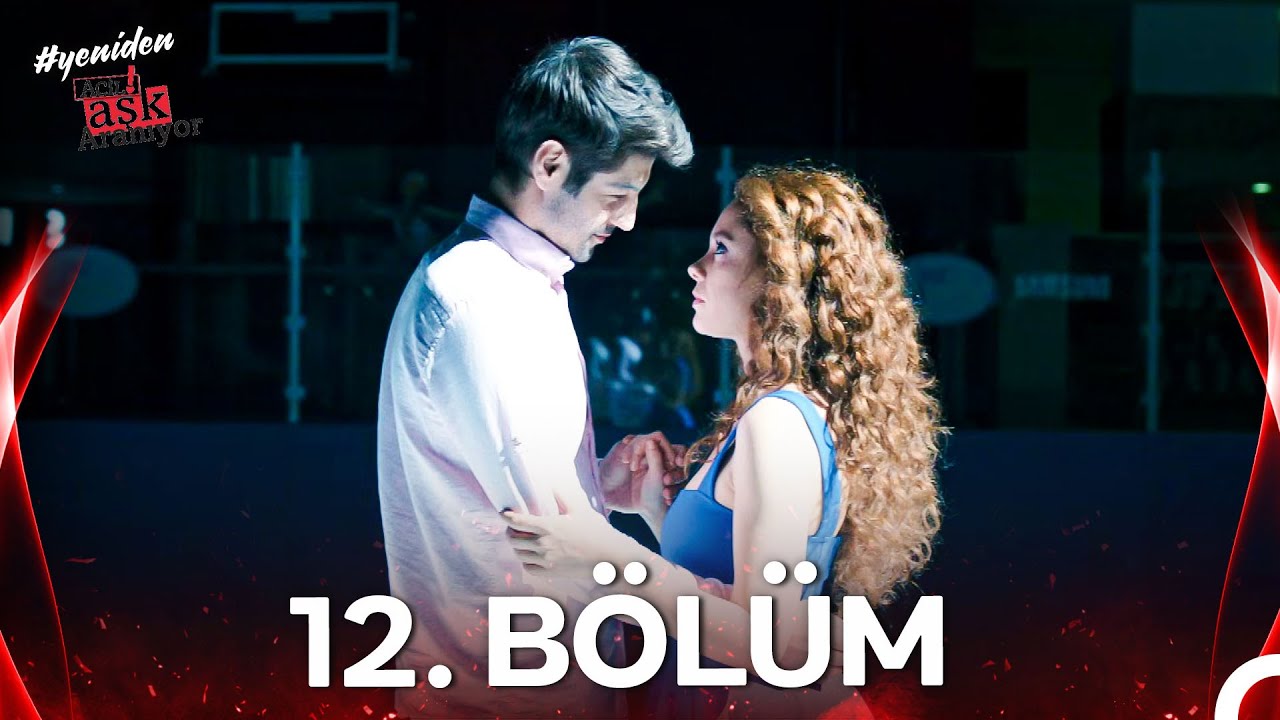 #YENİDEN Acil Aşk Aranıyor 12. Bölüm