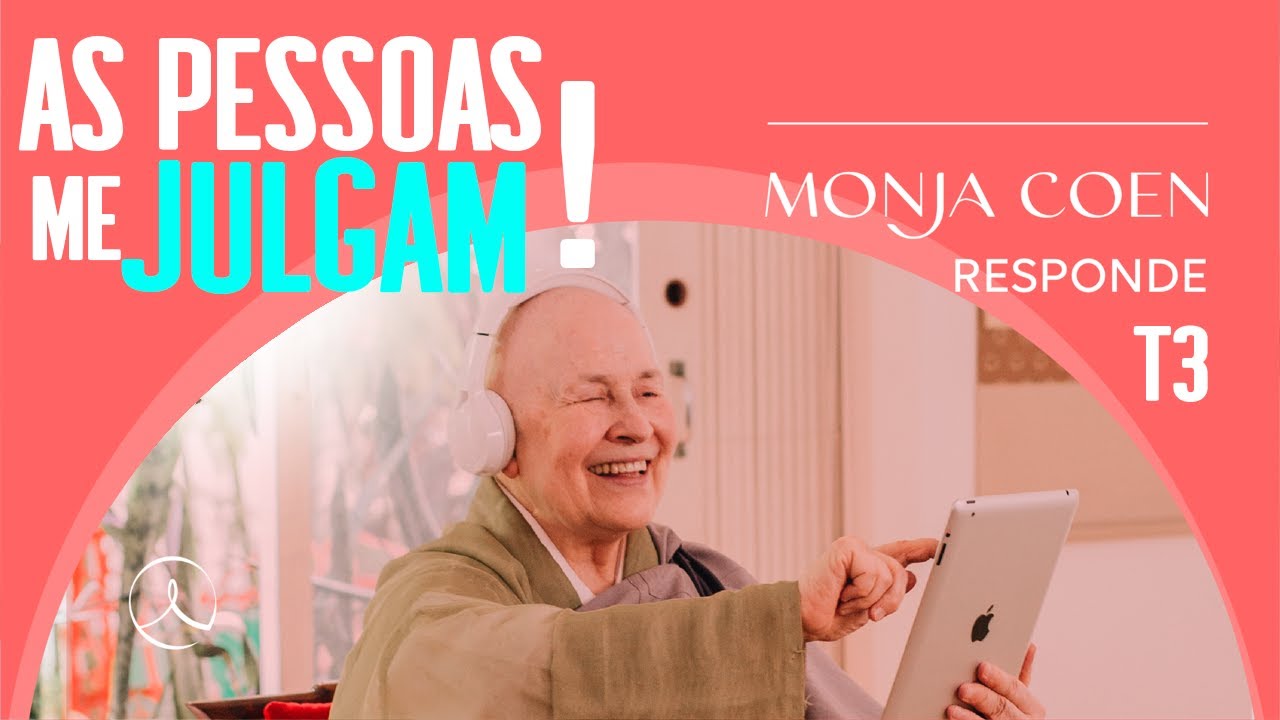 💭🧐 As pessoas me julgam. O que os outros pensam de nós? Como não se importar? Monja Coen Responde!