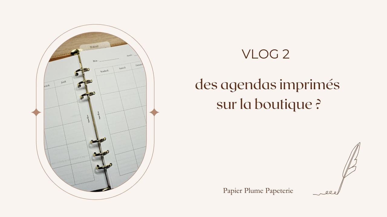 Des agendas imprimés chez Papier Plume ? Vlog 2