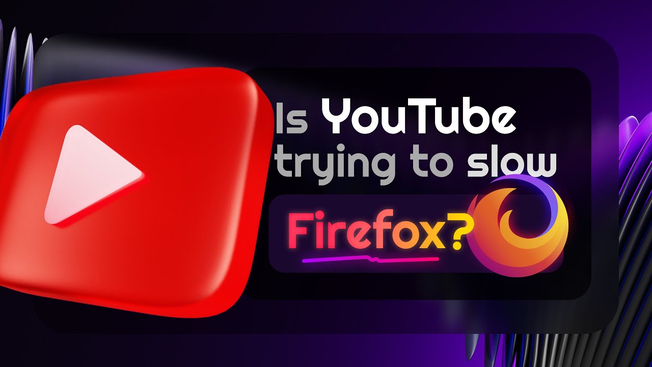 Is Youtube making firefox load slow on purpose?