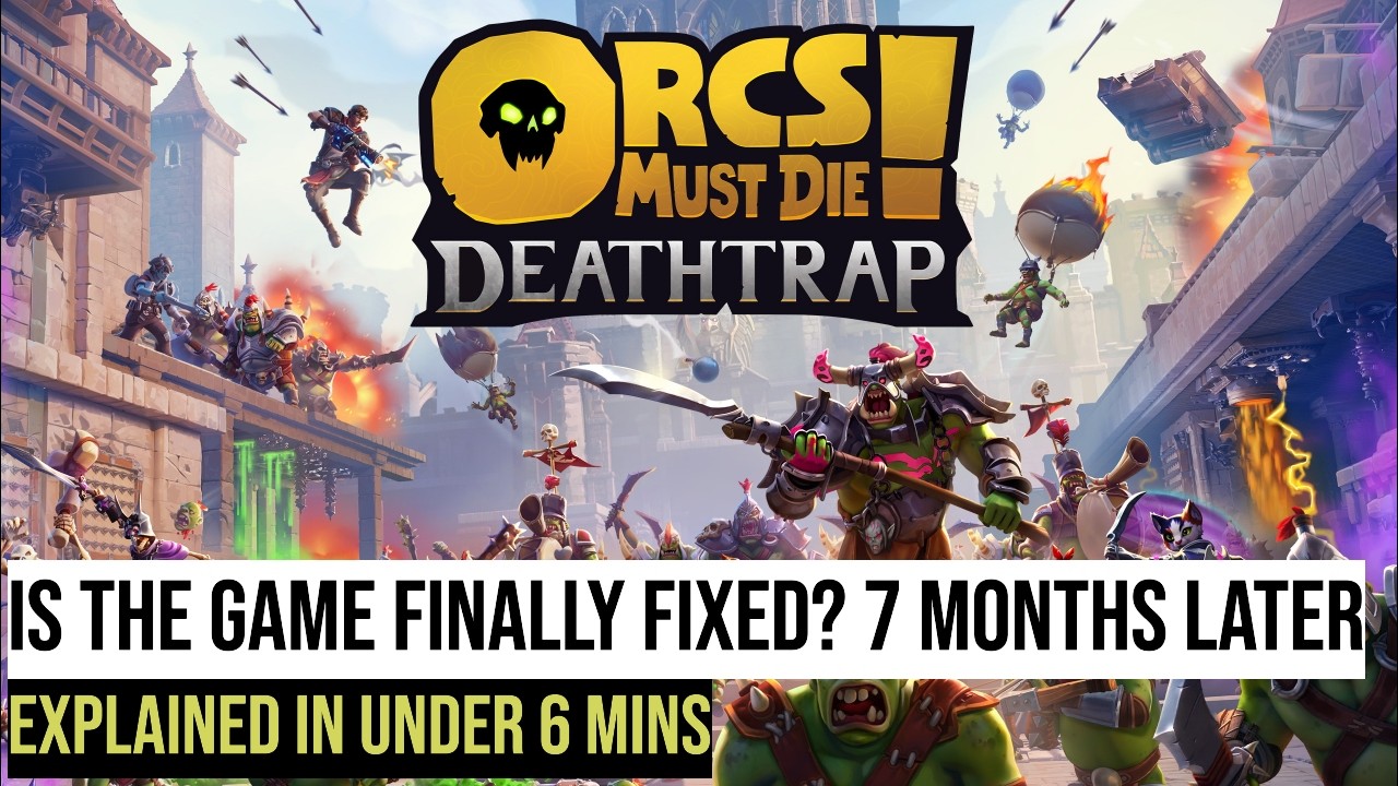Orcs Must Die: Deathtrap! 7 Months Later! State of the Game Check.