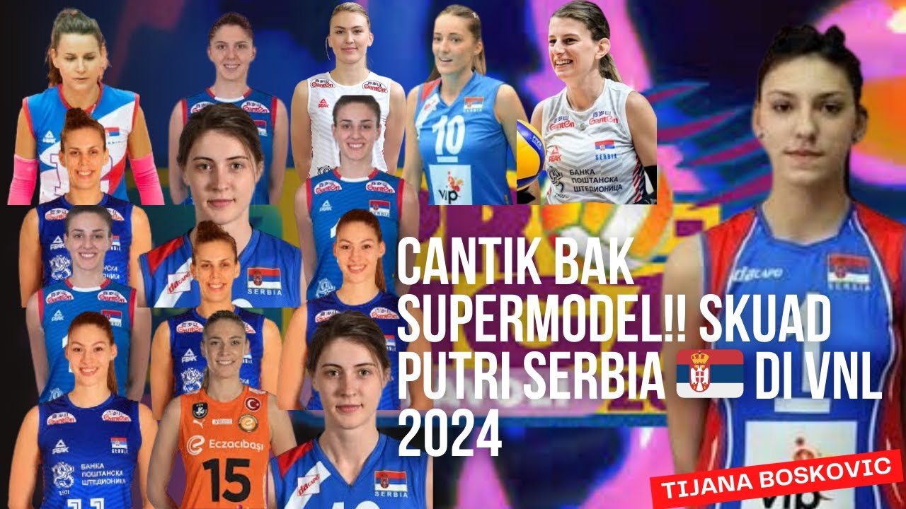 🔴 Cantik Bak Supermodel❗Berikut Skuad Timnas Voli Putri Serbia 🇷🇸 Di Ajang VNL 2024, Siapa Sajakah❓