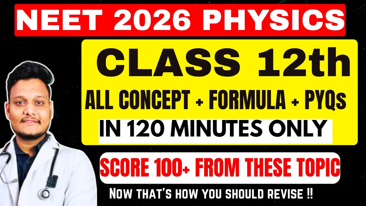 NEET 2026: Class 12th Physics One Shot in 120 Min | Every Concept + Formula + PYQ covered! #NEET2026