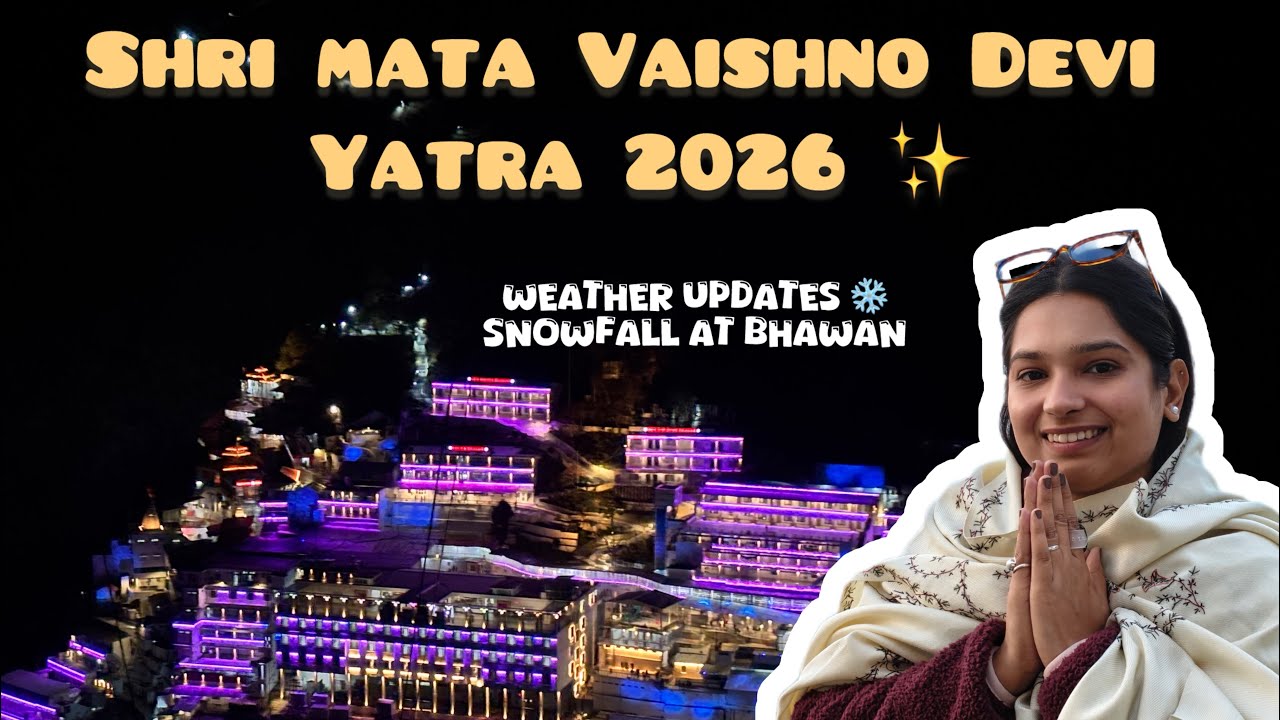 Shri Mata Vaishno Devi Yatra 2026 |  Snowfall update at Bhawan | complete Yatra information