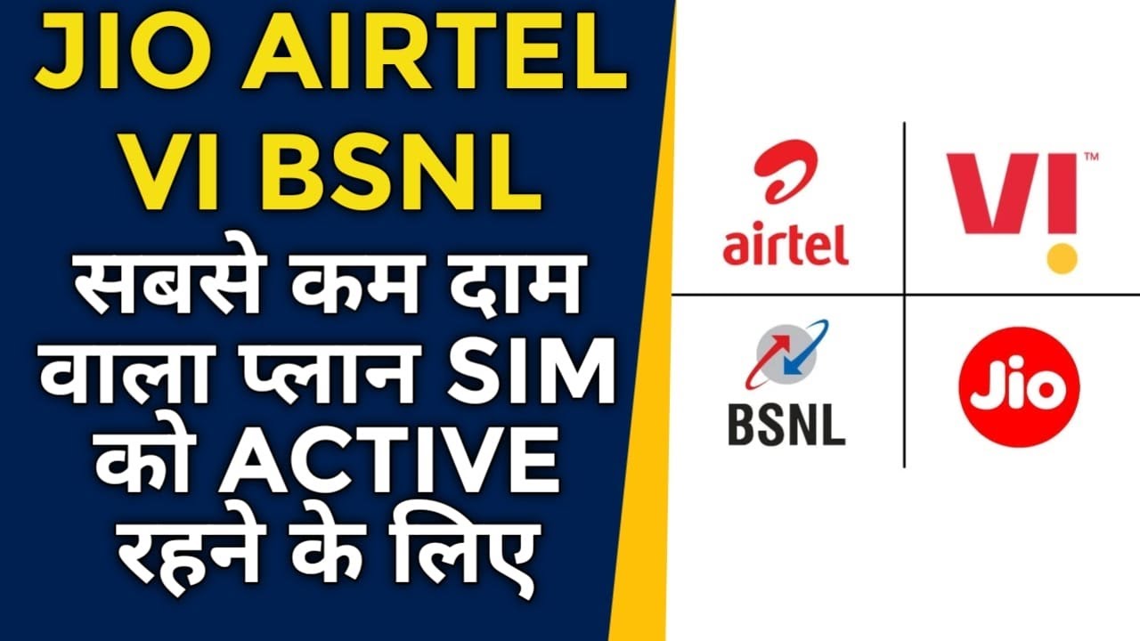 Jio, Airtel, Vi, BSNL Minimum Recharge Plans for Keeping&nbsp;SIM&nbsp;Active