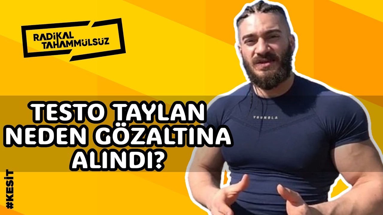 Testo Taylan neden gözaltına alındı?