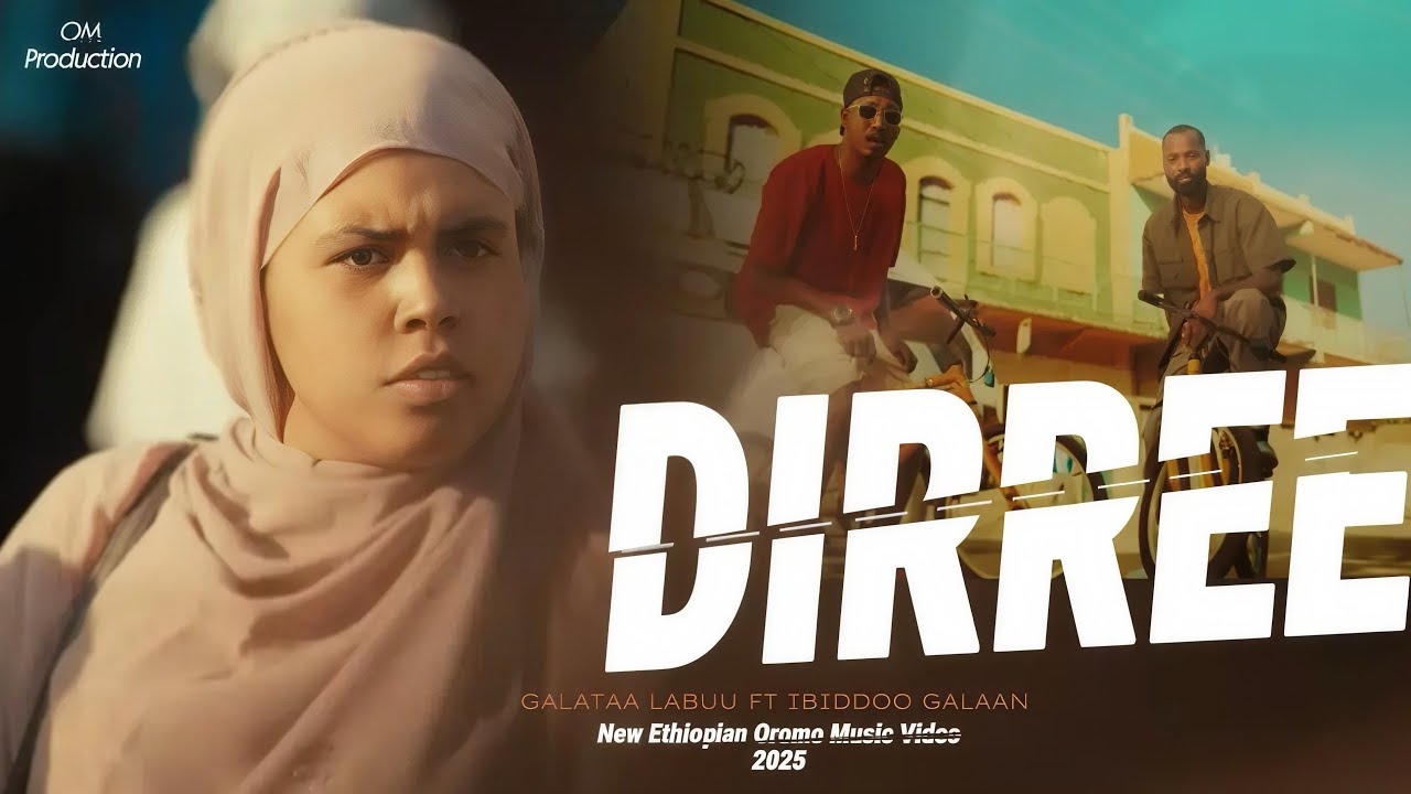 DIRREE &ndash; Galataa Labuu ft Ibiddoo Galaan | New Oromo Music Video 2025 | Ethiopian Music