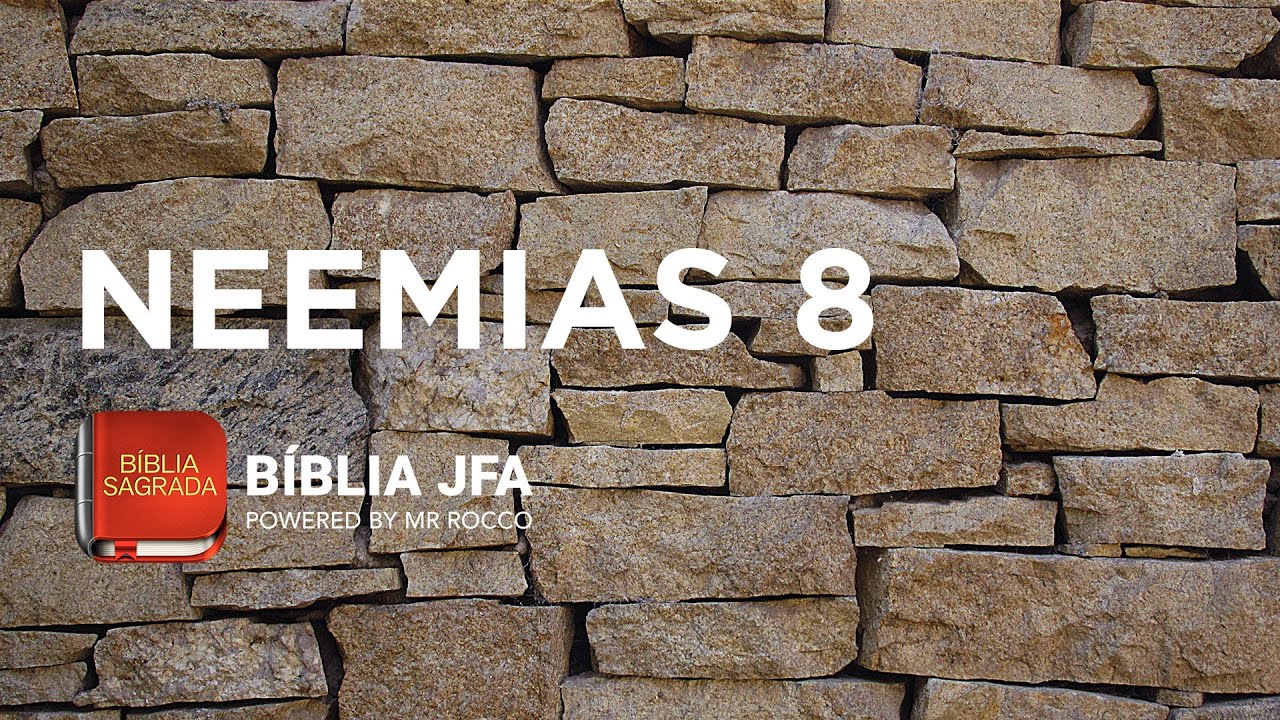 NEEMIAS 8 - B&iacute;blia JFA Offline