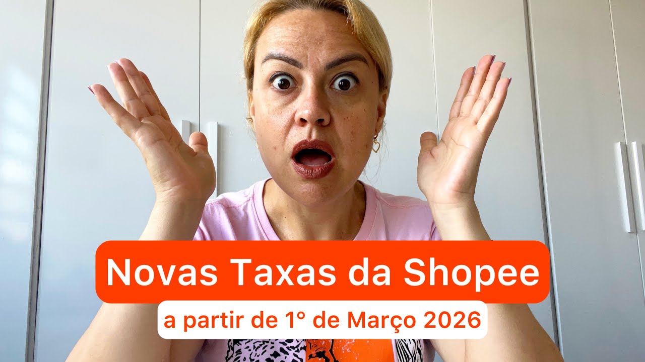 Novas Taxas da Shopee Para Vendedores CNPJ e CPF Para Março de 2026 Como Preparar-se
