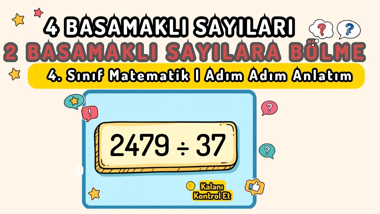 4. Sınıf Matematik: 4 Basamaklı Sayıları 2 Basamaklı Sayılara Bölme | Adım Adım Anlatım