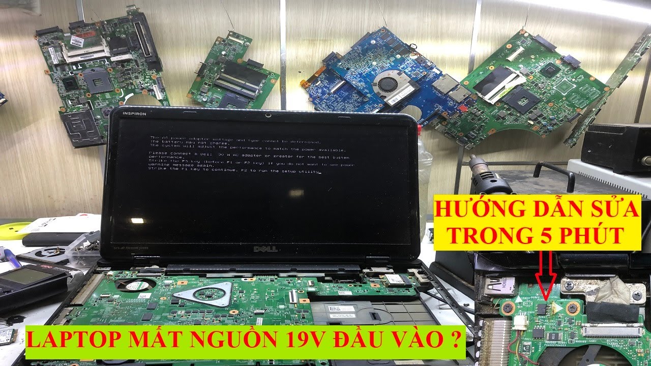 Hướng Dẫn Sửa Laptop mất nguồn đầu vào 19V dành cho tất cả dòng máy