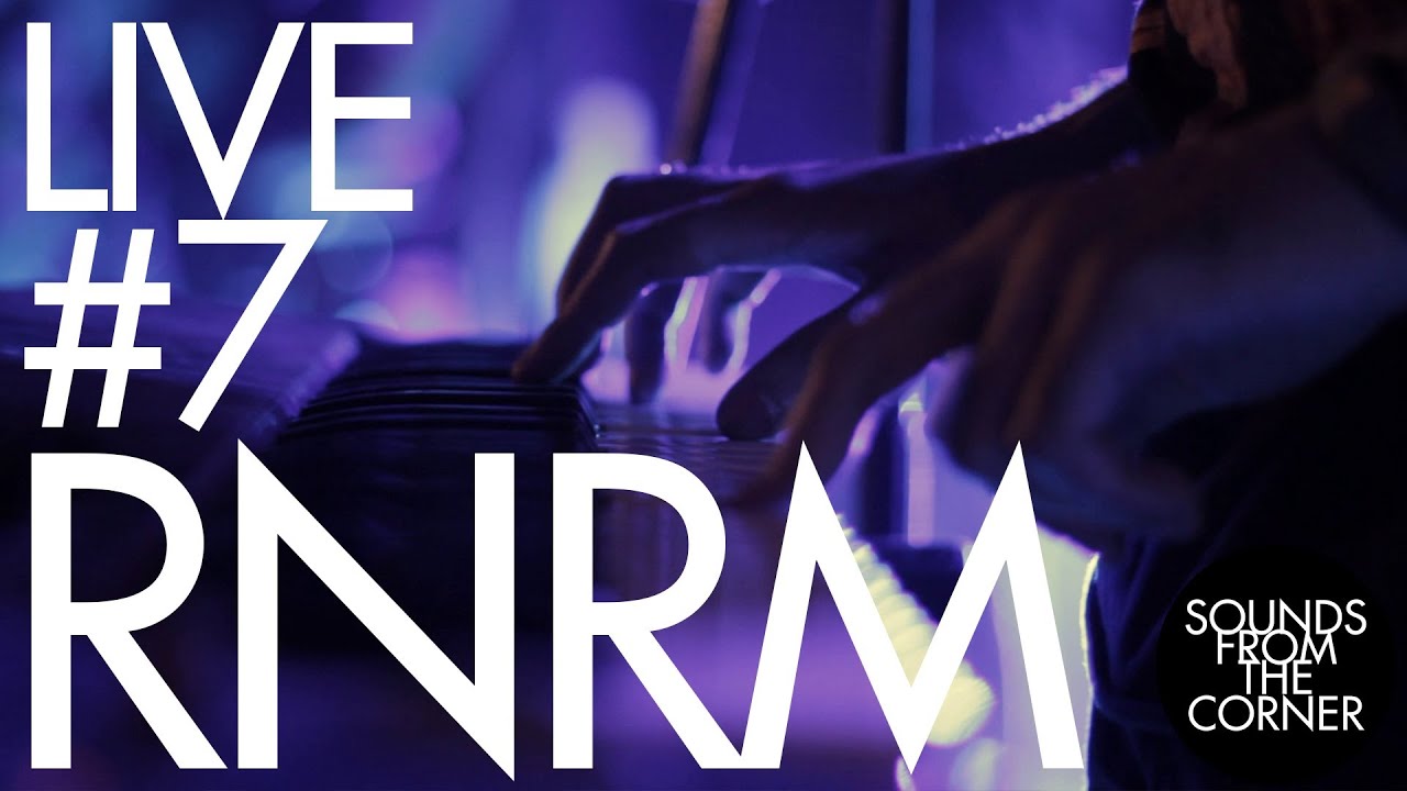 Sounds From The Corner : Live #7 RNRM