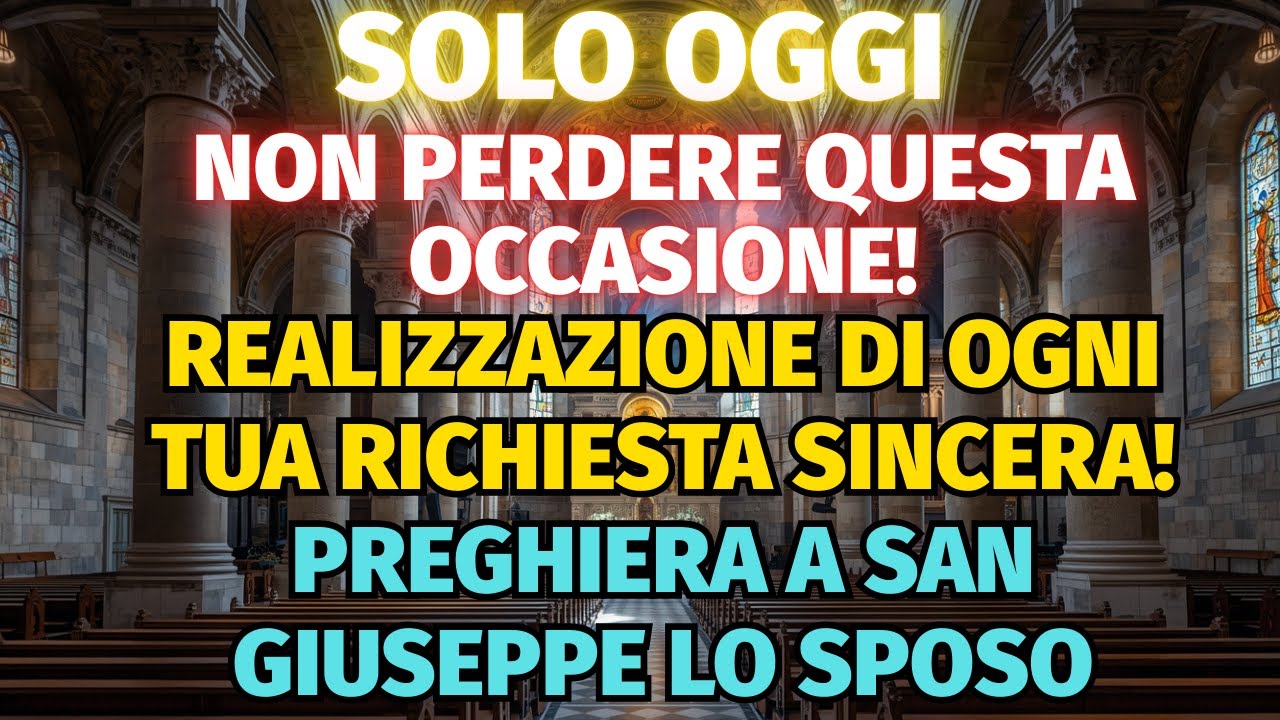 SOLO OGGI ASSOLUTAMENTE! Realizzazione di ogni tua richiesta sincera! Preghiera a San Giuseppe