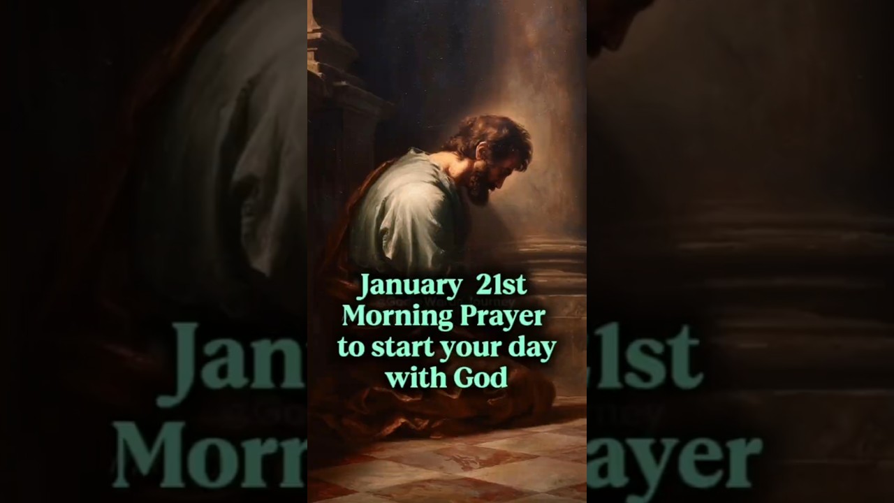 Powerful Prayer To Start January 21 With God 
