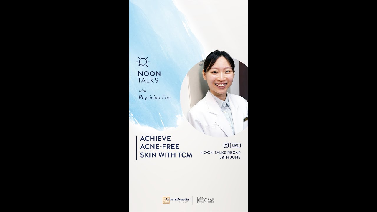 NoonTalks: Achieve acne free skin with TCM