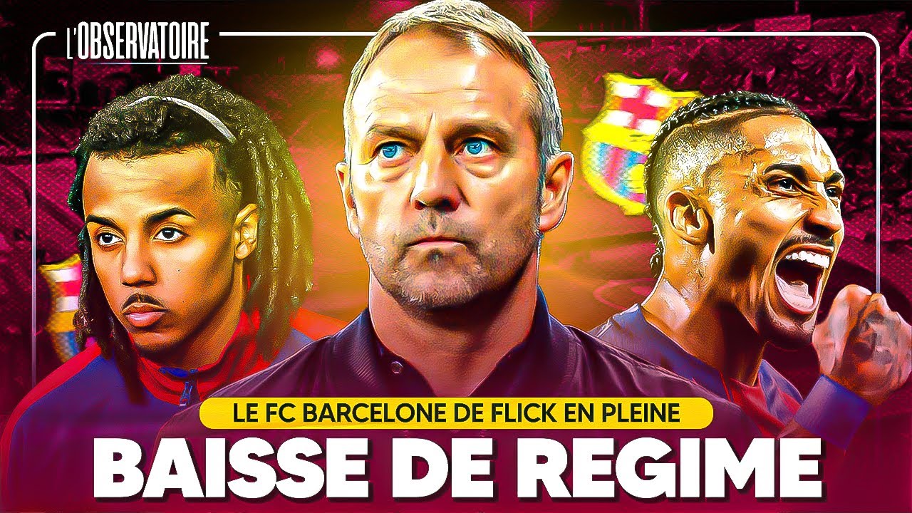 Pourquoi le Barça de Flick galère ? (L'Observatoire #5)