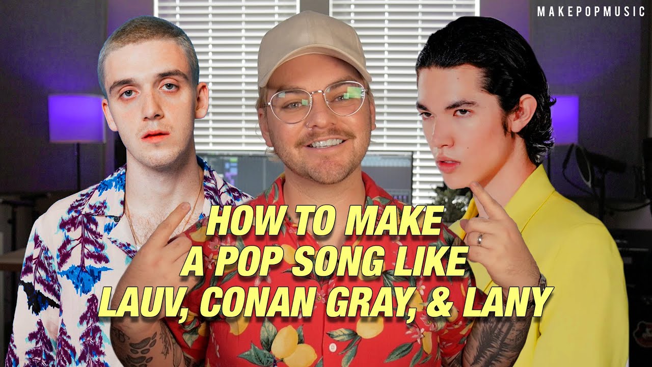 Как создать поп-песню (как Lauv, LANY, Conan Gray) | Make Pop Music