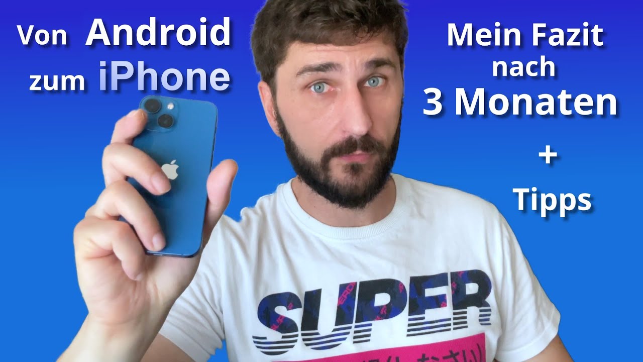 Mein Wechsel zum iPhone nach 3 Monaten - Tipps für den Umstieg von Android