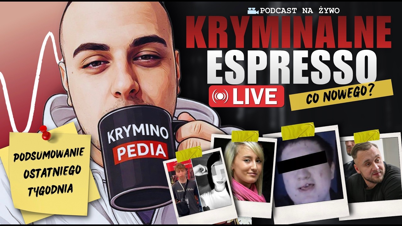 [LIVE] KRYMINALNE ESPRESSO: Podsumowanie ostatniego tygodnia! (#live)