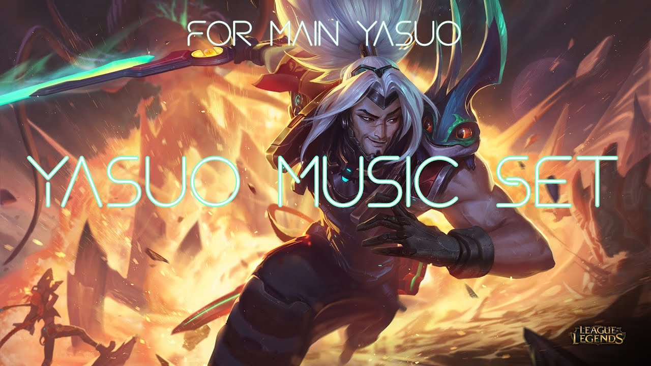 League of Legends Yasuo Music Set - Músicas para jogar League of Legends Yasuo Set