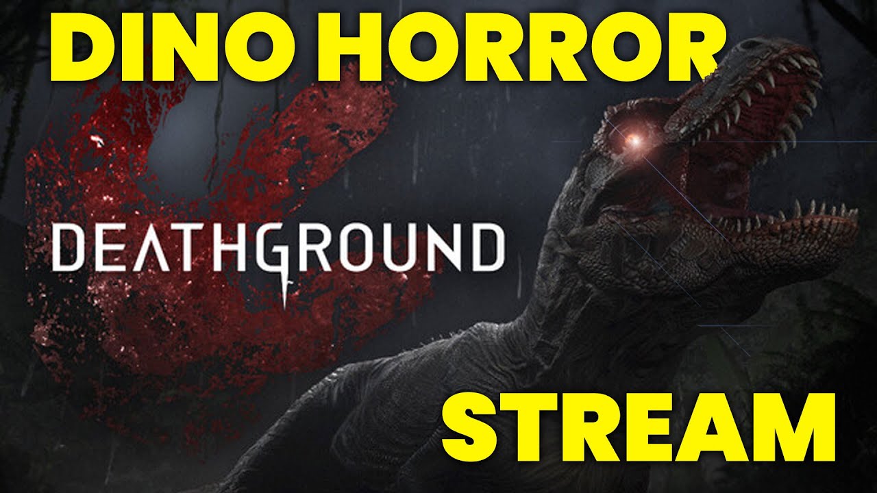 DEATHGROUND - Dino Horror HallowStream