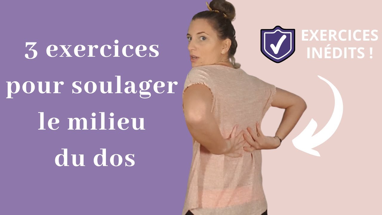 Douleur du MILIEU DU DOS : comment la soulager avec 3 exercices à faire chez soi !