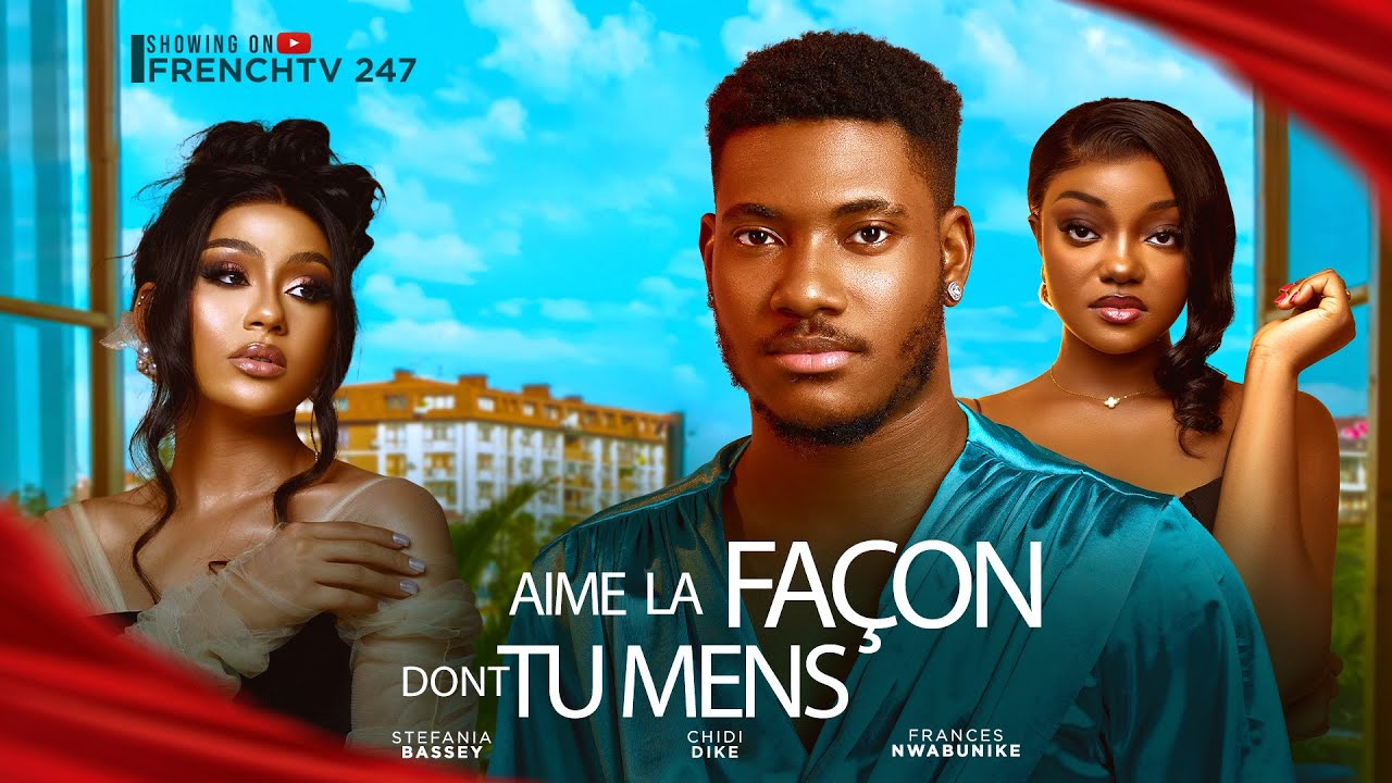 AIME LA FAÇON DONT TU MENS- CHIDI DIKE STEFFANIA BASSEY FRANCESS NWABUNIKE